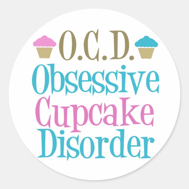 Obsessive Cupcake Disorder Classic Round Sticker (Front)