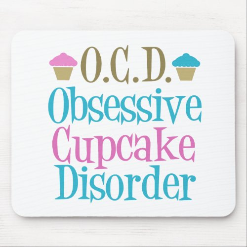 Obsessive Cupcake Disorder Mouse Pad