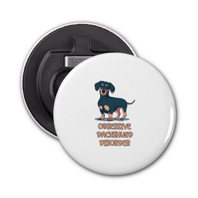 Obsessive Dachshund Disord Bottle Opener (Front)