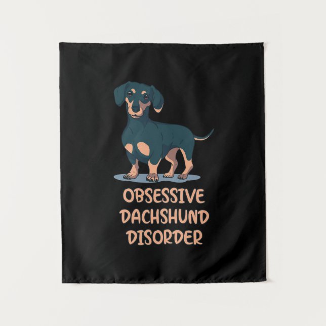 Obsessive Dachshund Disord Tapestry (Front)