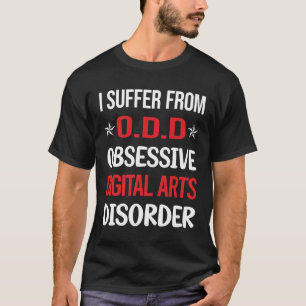 Obsessive Digital Art Arts T-Shirt