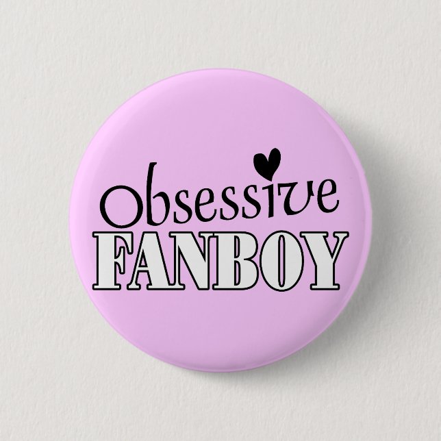 Obsessive Fanboy Pinback Button (Front)