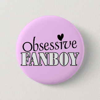 Obsessive Fanboy Pinback Button