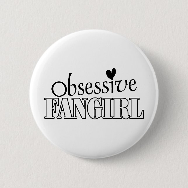 Obsessive Fangirl Pinback Button (Front)