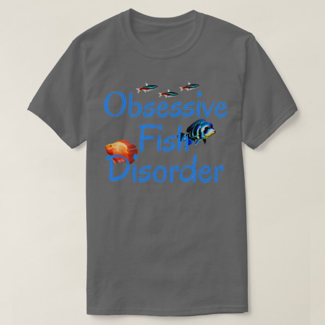 Obsessive Fish Disorder Frontosa Aquarium Keeping  T-Shirt (Design Front)