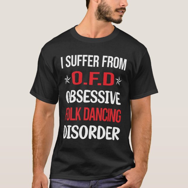 Obsessive Folk Dancing Dance Dancer T-Shirt (Front)