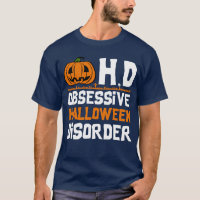 Obsessive Halloween Disorder T-Shirt