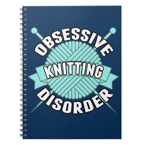 Obsessive Knitting Disorder Notebook