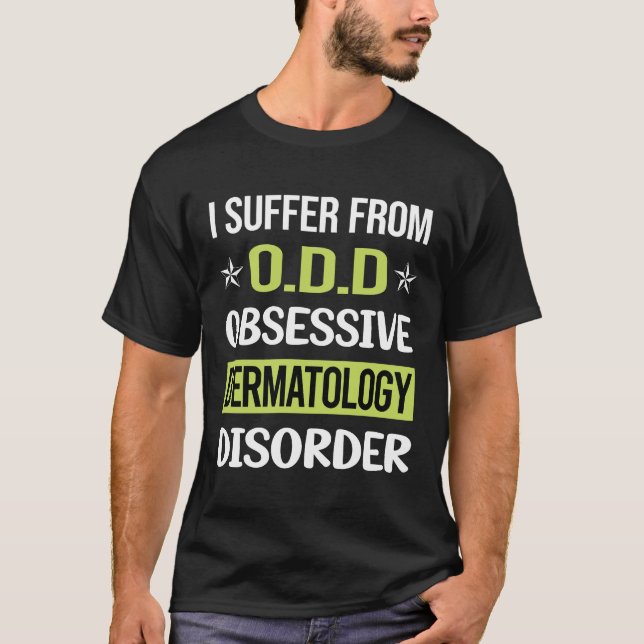 Obsessive Love Dermatology Dermatologist T-Shirt (Front)