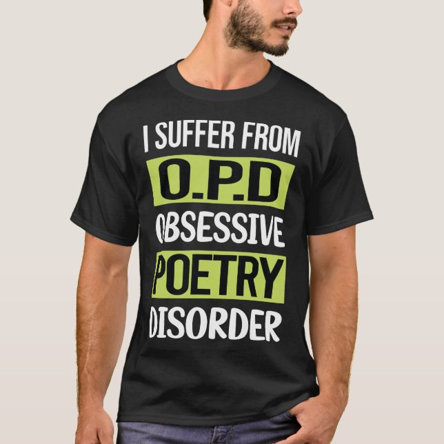 Obsessive Love Poetry Poem Poet T-Shirt (Front)