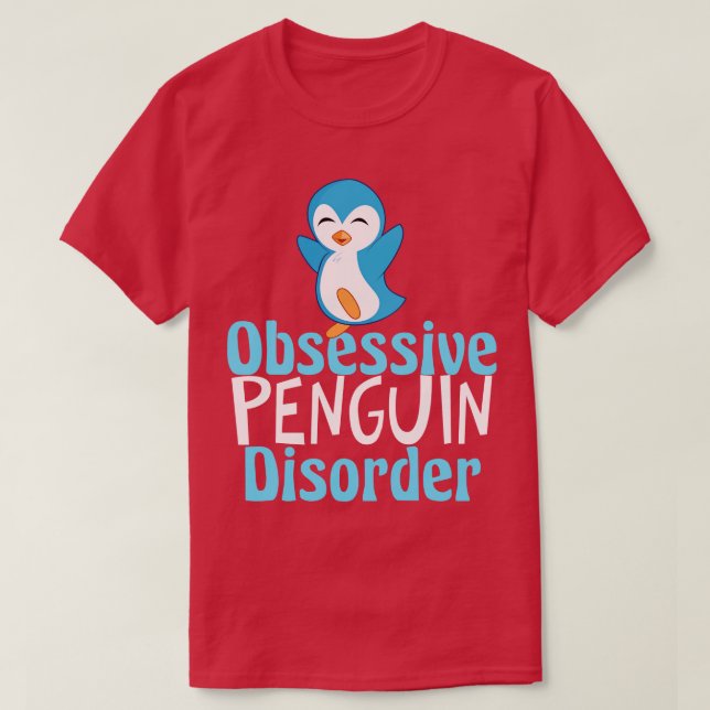 Obsessive Penguin Disorder T-Shirt (Design Front)