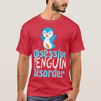 Obsessive Penguin Disorder T-Shirt