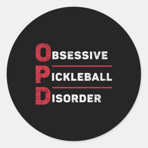 Obsessive Pickleball Disorder Pickleball Player Classic Round Sticker
