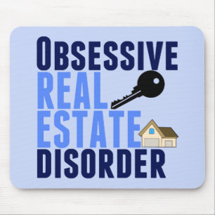Obsessive Real Estate Disorder Funny Mouse Pad