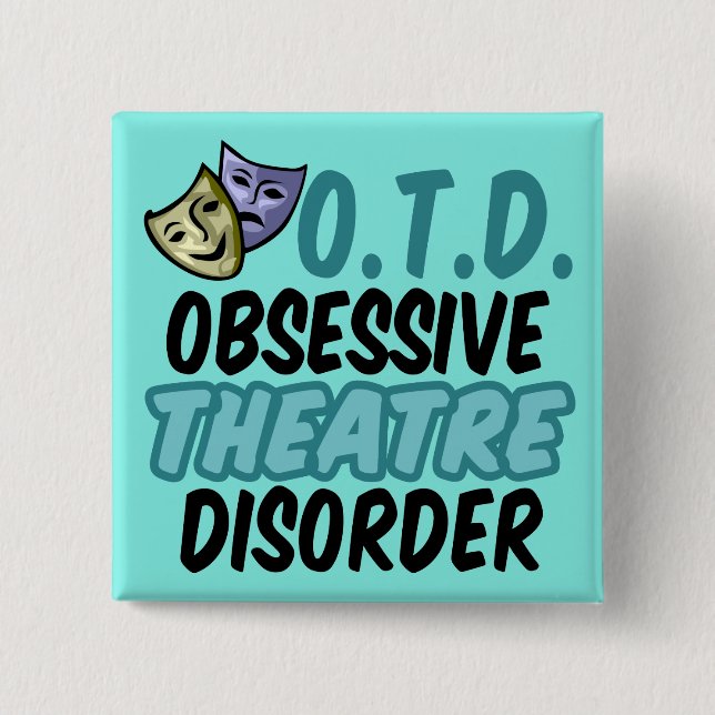 Obsessive Theater Disorder Button (Front)