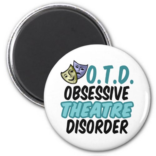 Obsessive Theatre Disorder Magnet