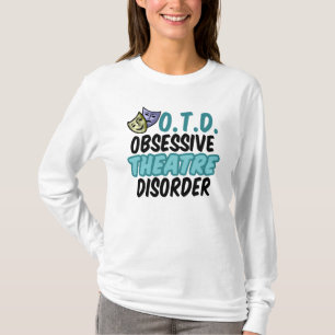Obsessive Theatre Disorder T-Shirt