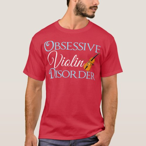 Obsessive Violin Disorder T_Shirt
