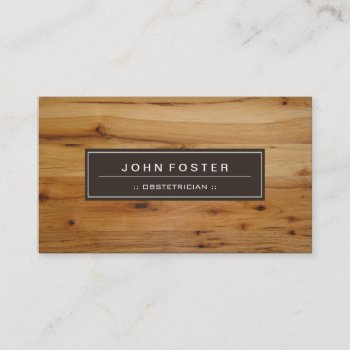 Obstetrician - Border Wood Grain Business Card by CardHunter at Zazzle