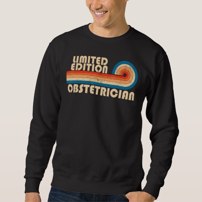 OBSTETRICIAN Funny Job Title Profession Birthday W Sweatshirt (Front)
