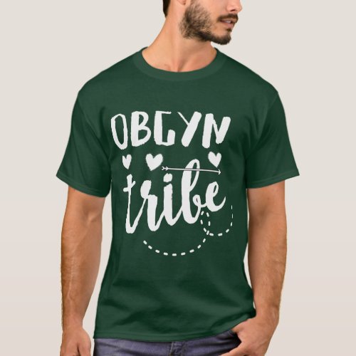 Obstetrician Gynecologist  Obgyn Tribe  OB Nurse T_Shirt