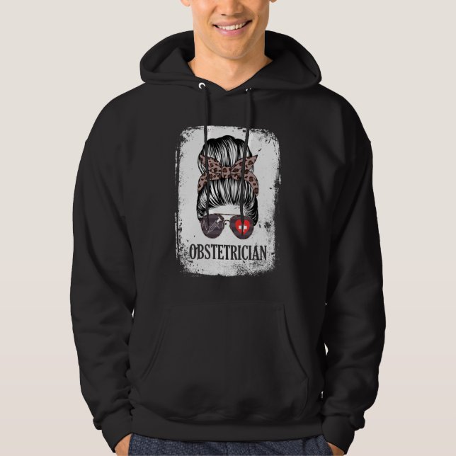 Obstetrician Messy Bun Women Healthcare Worker Hoodie (Front)