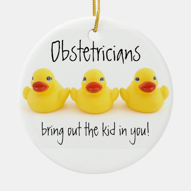 Obstetricians and Yellow Rubber Ducks Ceramic Ornament (Front)