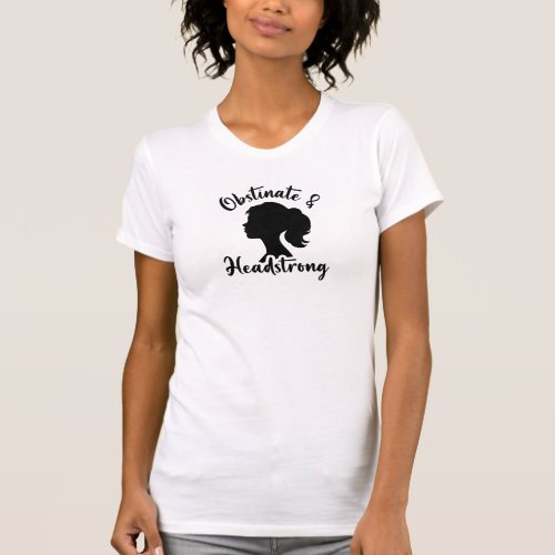 Obstinate and Headstrong Head Silhouette T_Shirt
