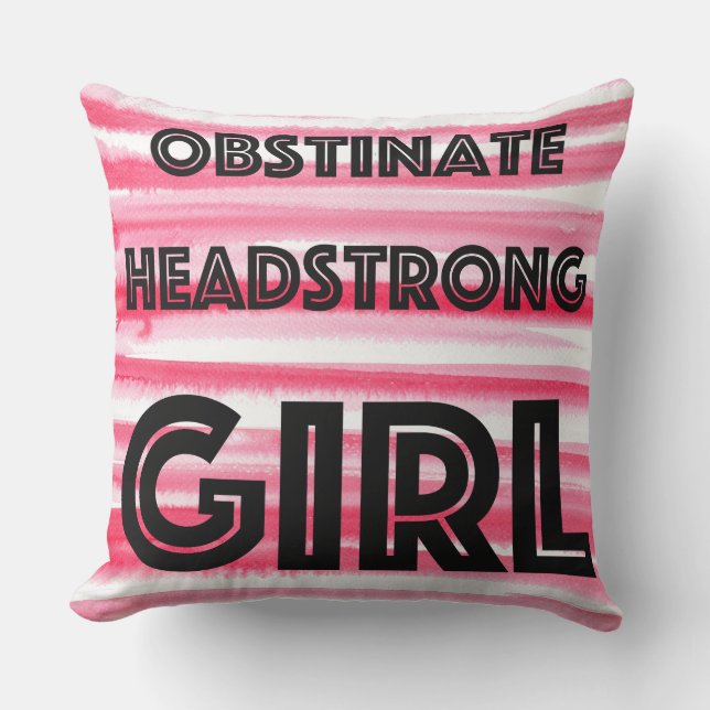 Obstinate Headstrong Girl 20" Pillow (Front)
