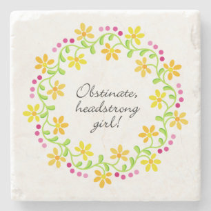Obstinate headstrong girl Austen Pride & Prejudice Stone Coaster