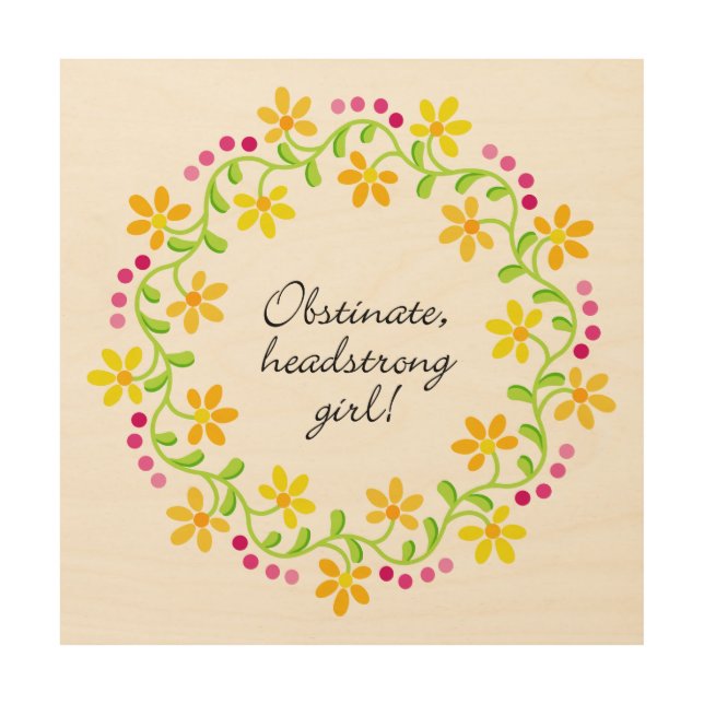 Obstinate headstrong girl Austen Pride & Prejudice Wood Wall Decor (Front)