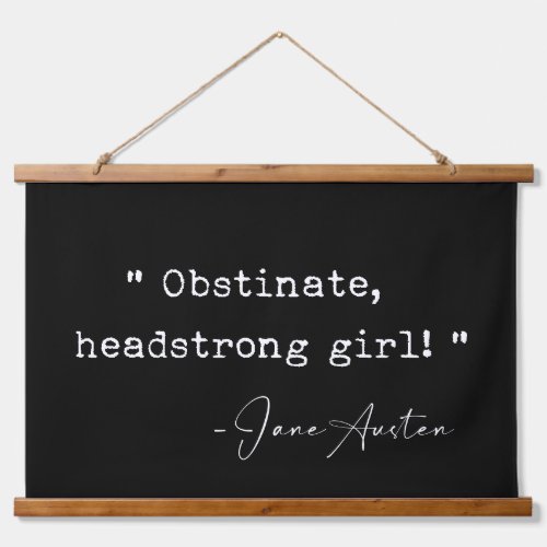 Obstinate headstrong girl Jane Austen Hanging Tapestry
