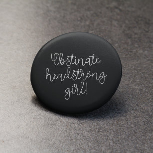 Obstinate headstrong girl Jane Austen quote Button