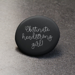Obstinate headstrong girl Jane Austen quote Button