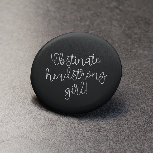 Obstinate headstrong girl Jane Austen quote Button (Creator Uploaded)