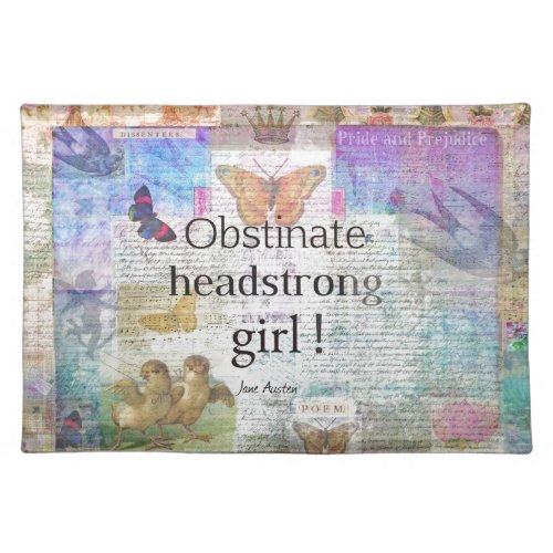 Obstinate headstrong girl Jane Austen quote Cloth Placemat