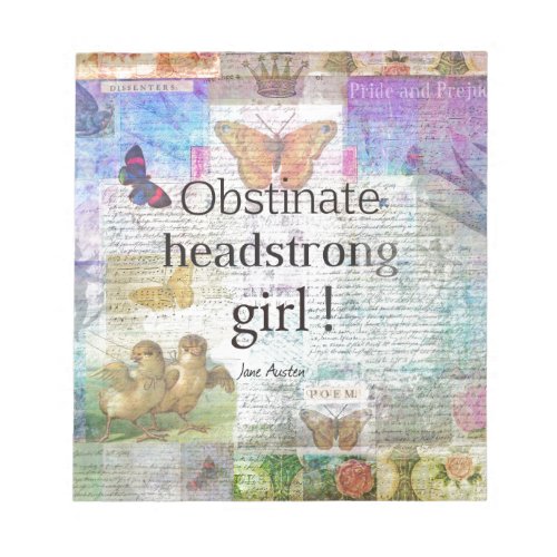 Obstinate headstrong girl Jane Austen quote Notepad
