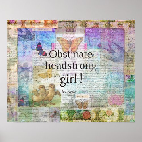 Obstinate headstrong girl Jane Austen quote Poster