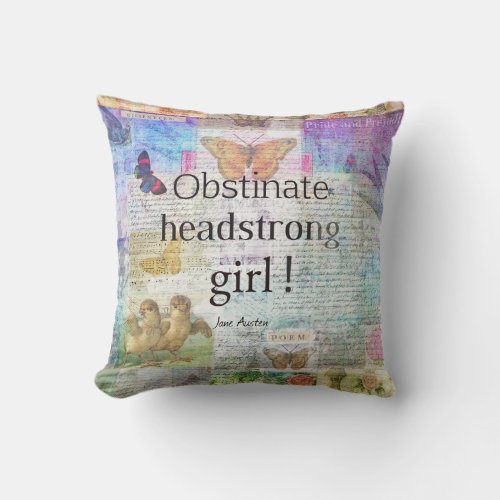 Obstinate headstrong girl Jane Austen quote Throw Pillow