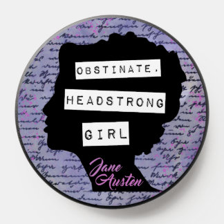 Obstinate Headstrong Girl Pride & Prejudice  PopSocket