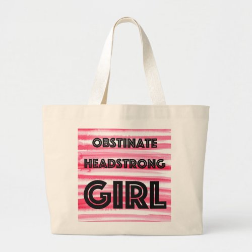 Obstinate Headstrong Girl Tote