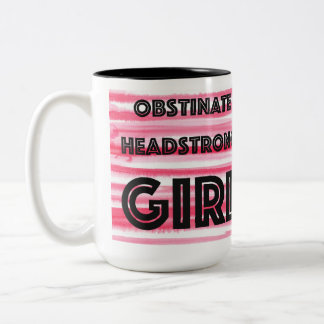 Obstinate Headstrong Girl Two-Tone Coffee Mug