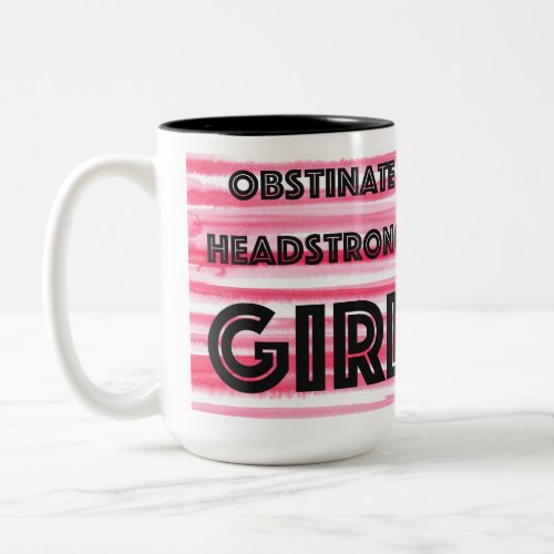Obstinate Headstrong Girl Two_Tone Coffee Mug