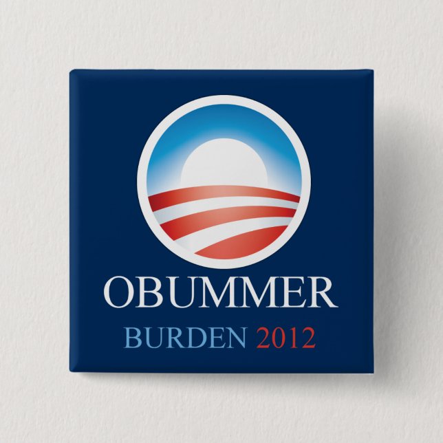 Obummer Burden 2012 Pinback Button (Front)