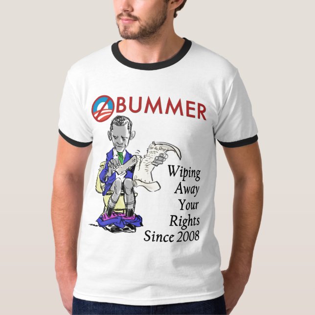 OBummer - Wiping Away Your Rights Since 2008 T-Shirt (Front)