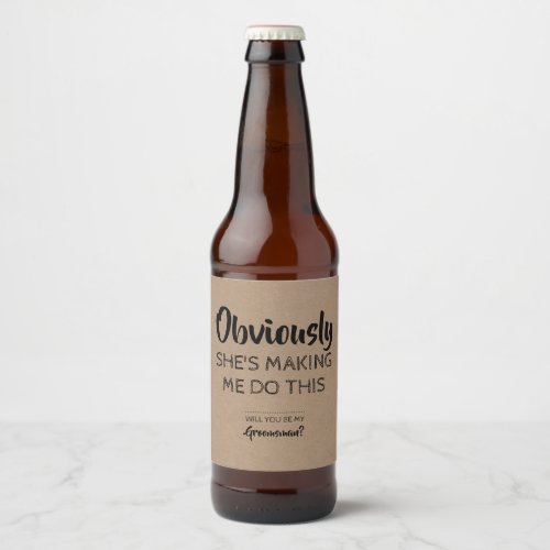 Obviously Funny Groomsman Proposal Beer Bottle Label