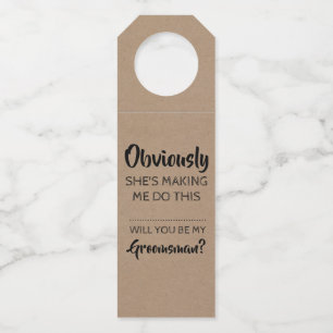 Obviously - Funny Groomsmen Proposal Bottle Hanger Tag