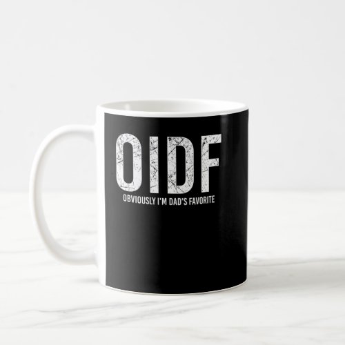 Obviously I m Dad s Favorite Sarcastic OIDF  Coffee Mug