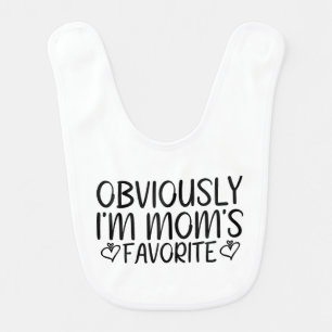 Obviously i'm mom's favorite baby bib