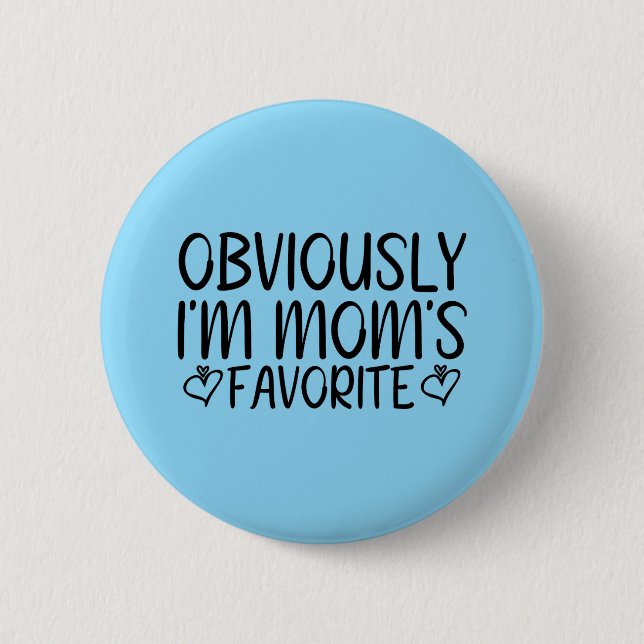 Obviously i'm mom's favorite button (Front)